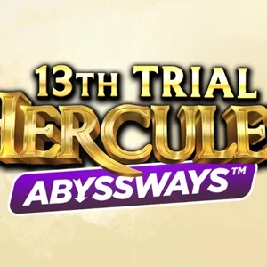 13th Trial Hercules Abyssways slot game